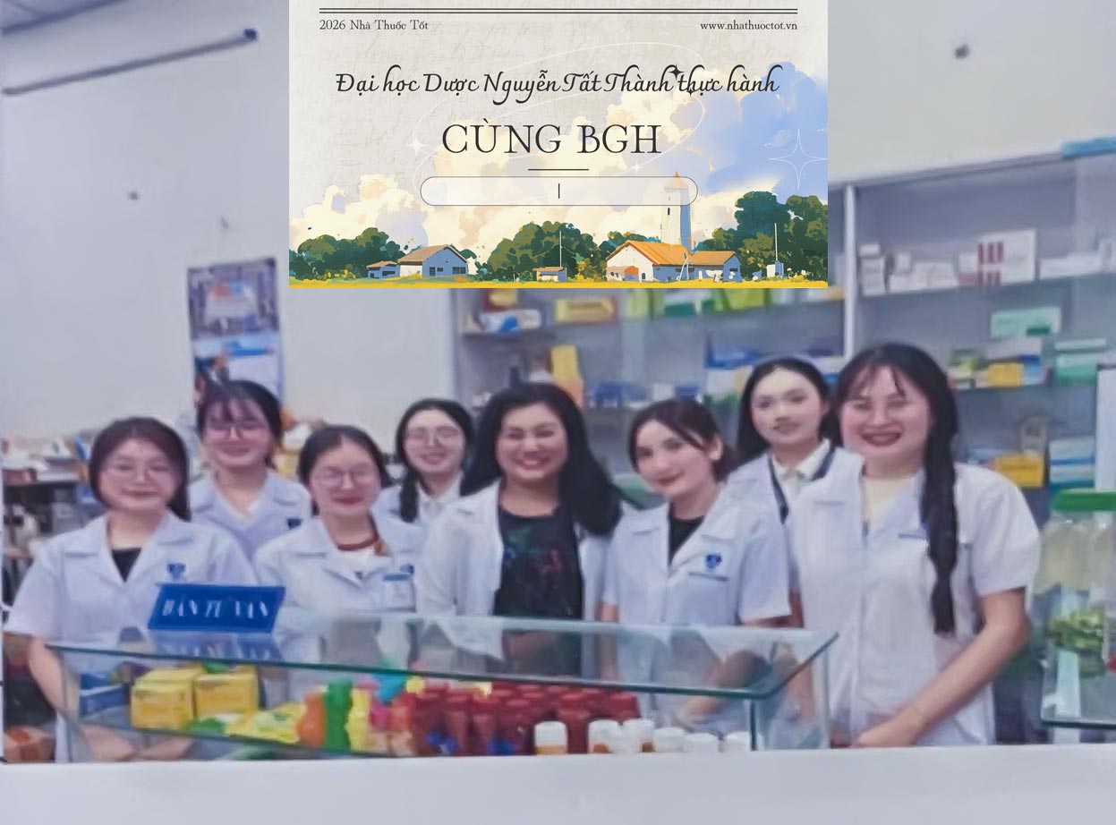 Hành trình thực hành của sinh viên dược Nguyễn Tất Thành tại Nhà Thuốc Tốt 13 duoc dai hoc nam cuoi nguyen tat thanh 2026 nhom3