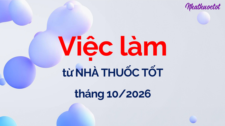 Việc làm tư vấn thuốc – bán thuốc tháng 10.2026